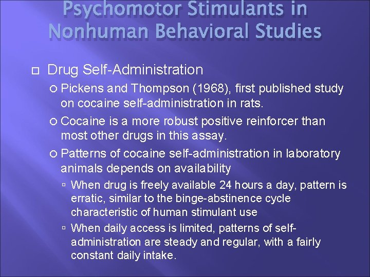 Psychomotor Stimulants in Nonhuman Behavioral Studies Drug Self-Administration Pickens and Thompson (1968), first published