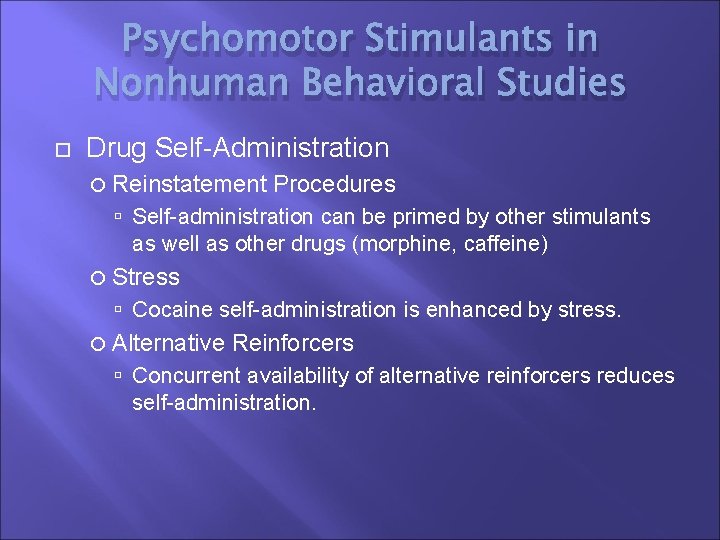 Psychomotor Stimulants in Nonhuman Behavioral Studies Drug Self-Administration Reinstatement Procedures Self-administration can be primed