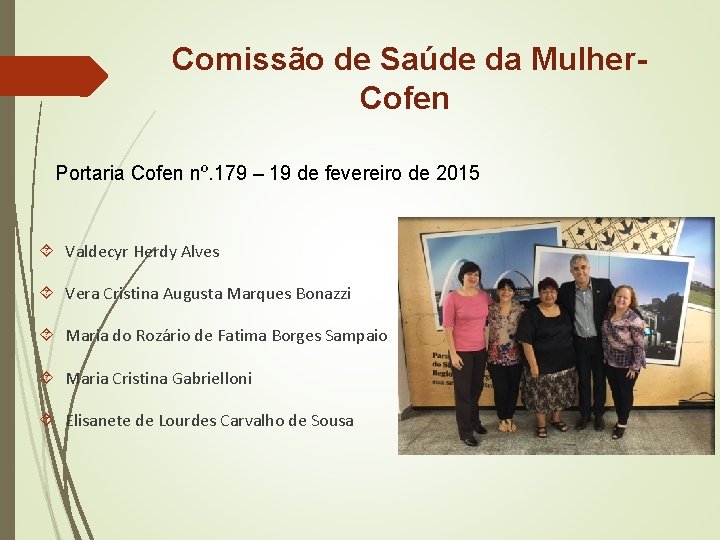  Comissão de Saúde da Mulher- Cofen Portaria Cofen nº. 179 – 19 de