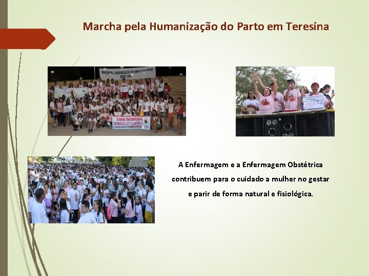 Marcha pela Humanização do Parto em Teresina A Enfermagem e a Enfermagem Obstétrica contribuem