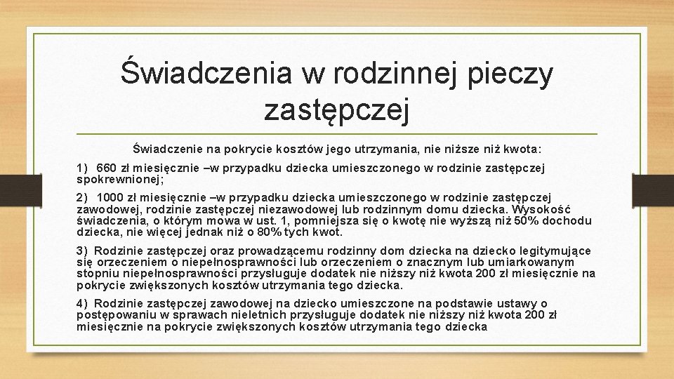 Świadczenia w rodzinnej pieczy zastępczej Świadczenie na pokrycie kosztów jego utrzymania, nie niższe niż