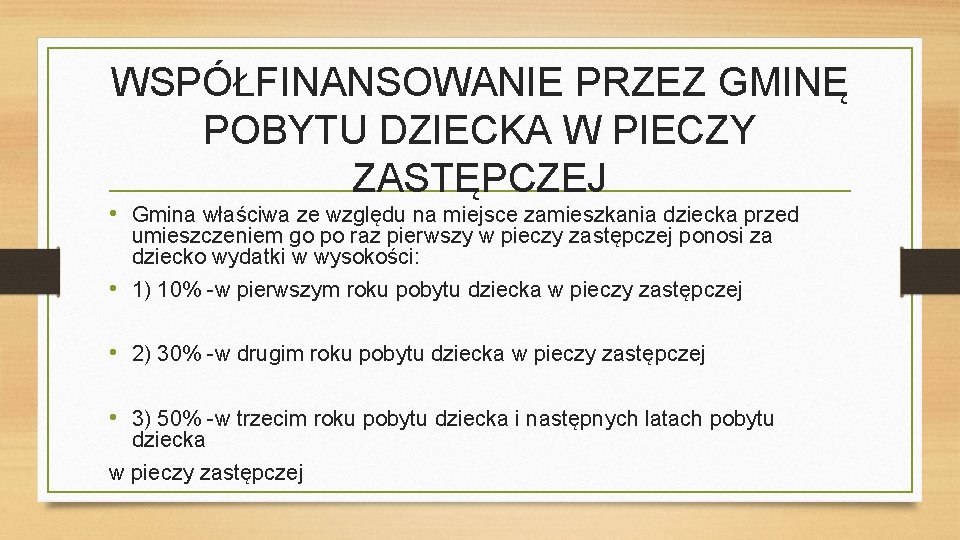 WSPÓŁFINANSOWANIE PRZEZ GMINĘ POBYTU DZIECKA W PIECZY ZASTĘPCZEJ • Gmina właściwa ze względu na