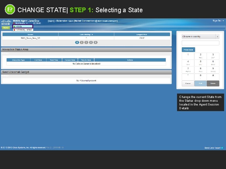 CHANGE STATE| STEP 1: Selecting a State Change the current State from the Status