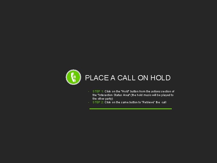 PLACE A CALL ON HOLD - STEP 1: Click on the "Hold" button from