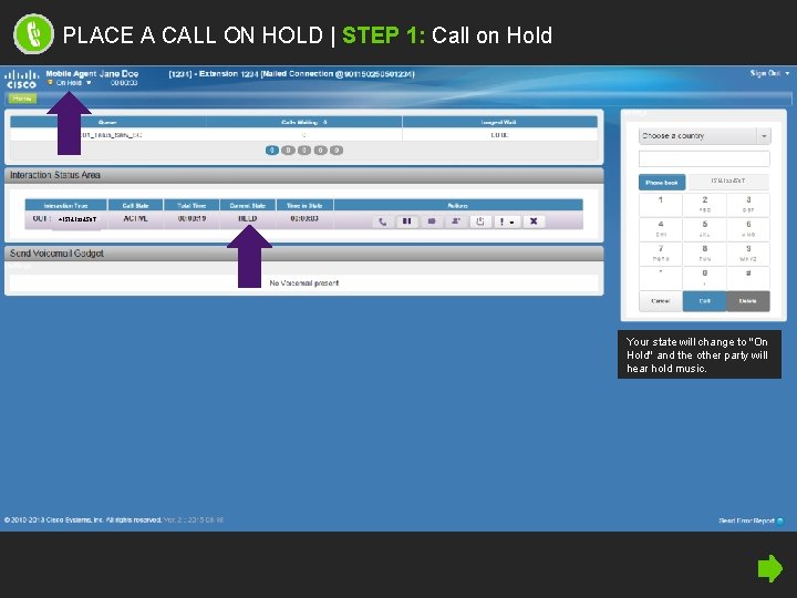 PLACE A CALL ON HOLD | STEP 1: Call on Hold 15141234567 +15141234567 Your