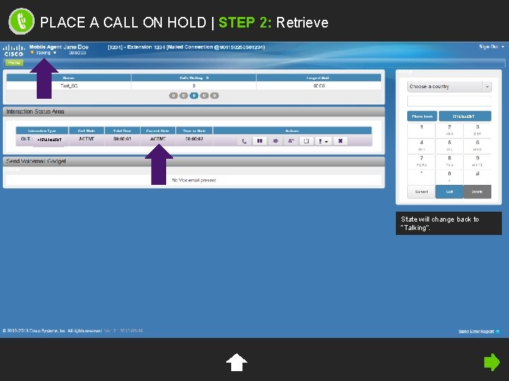 PLACE A CALL ON HOLD | STEP 2: Retrieve 15141234567 +15141234567 State will change