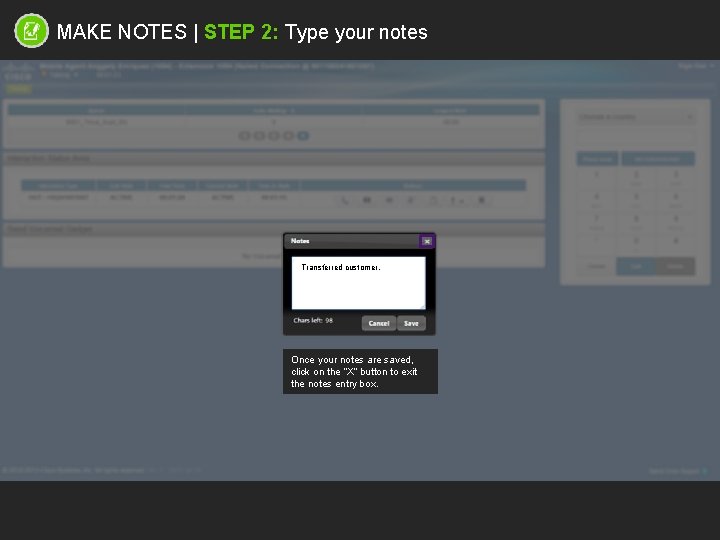 MAKE NOTES | STEP 2: Type your notes Transferred customer. Once your notes are