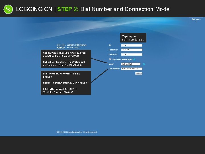 LOGGING ON | STEP 2: Dial Number and Connection Mode Type in your Sign