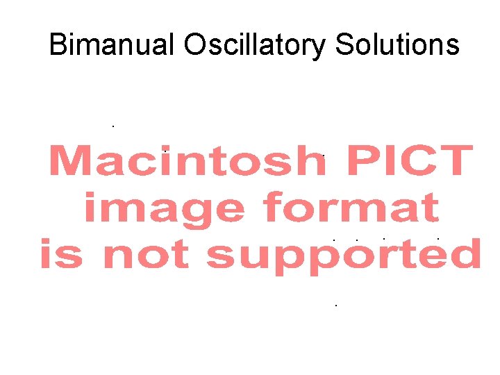 Bimanual Oscillatory Solutions. . . . 