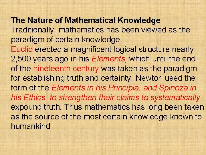 The Nature of Mathematical Knowledge Traditionally, mathematics has been viewed as the paradigm of