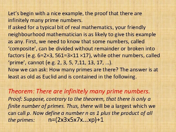 Let’s begin with a nice example, the proof that there are infinitely many prime