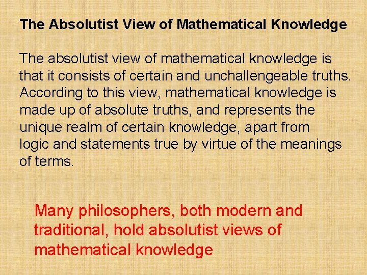 The Absolutist View of Mathematical Knowledge The absolutist view of mathematical knowledge is that