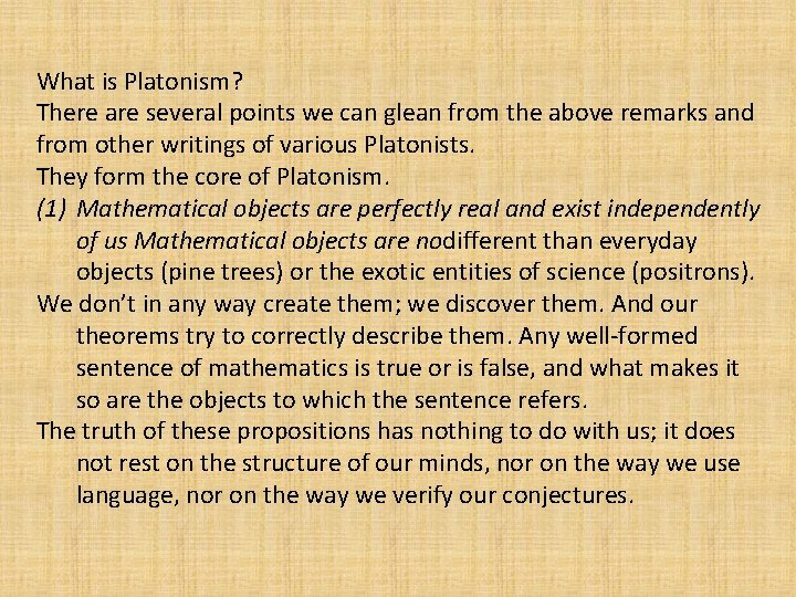 What is Platonism? There are several points we can glean from the above remarks