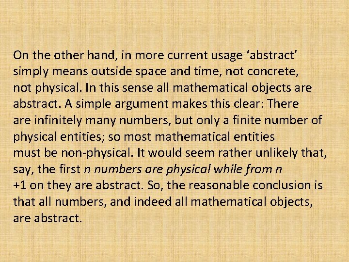 On the other hand, in more current usage ‘abstract’ simply means outside space and