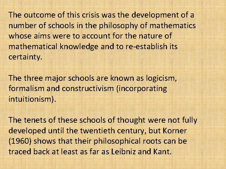 The outcome of this crisis was the development of a number of schools in