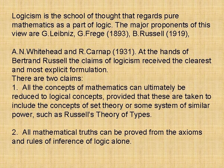 Logicism is the school of thought that regards pure mathematics as a part of