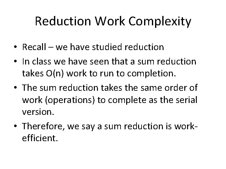Reduction Work Complexity • Recall – we have studied reduction • In class we Reduction Work Complexity • Recall – we have studied reduction • In class we