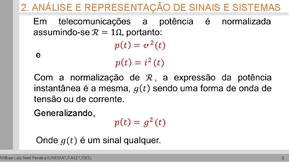 2. ANÁLISE E REPRESENTAÇÃO DE SINAIS E SISTEMAS e Generalizando, Milton Luiz Neri Pereira