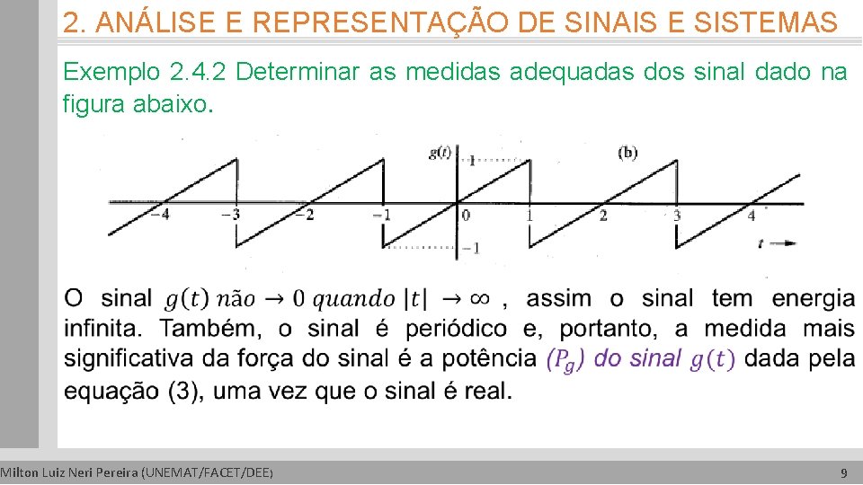 2. ANÁLISE E REPRESENTAÇÃO DE SINAIS E SISTEMAS Exemplo 2. 4. 2 Determinar as