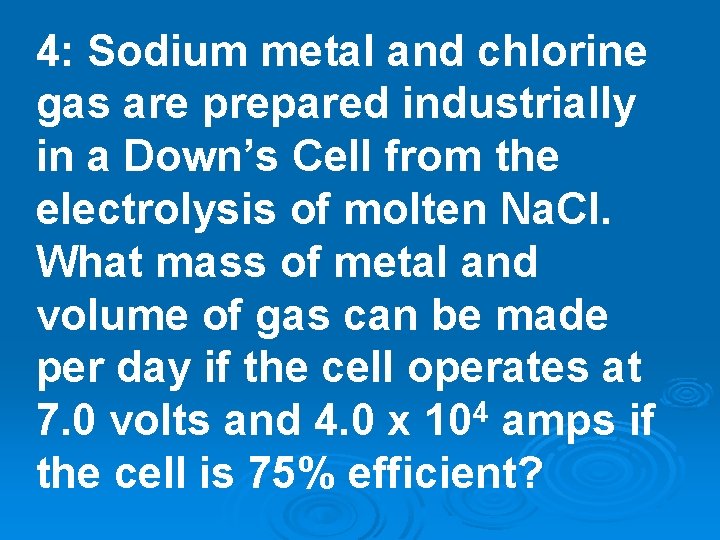4: Sodium metal and chlorine gas are prepared industrially in a Down’s Cell from 4: Sodium metal and chlorine gas are prepared industrially in a Down’s Cell from