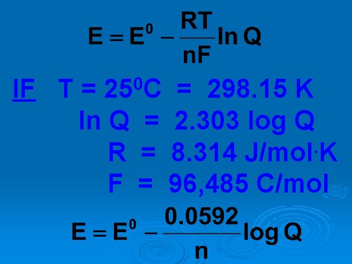 0 25 C IF T = = 298. 15 K ln Q = 2. 0 25 C IF T = = 298. 15 K ln Q = 2.