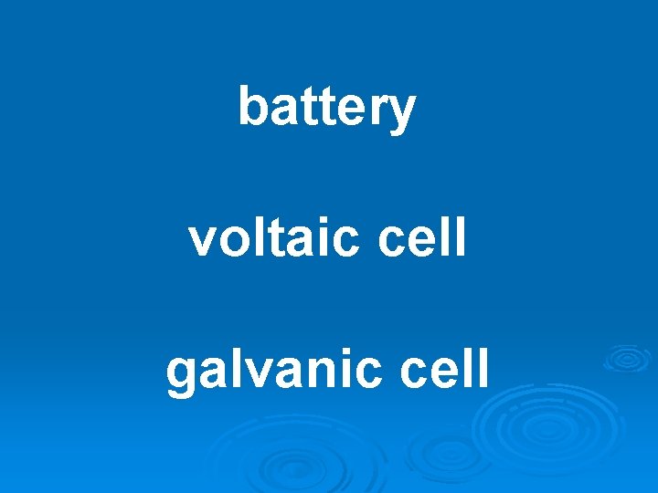 battery voltaic cell galvanic cell battery voltaic cell galvanic cell