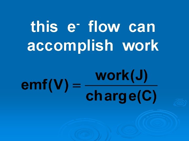 e this flow can accomplish work e this flow can accomplish work