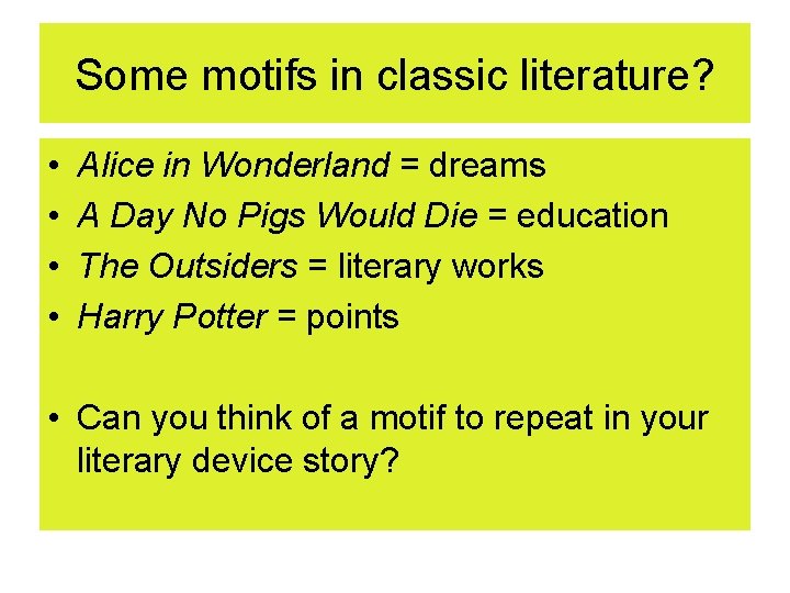 Some motifs in classic literature? • • Alice in Wonderland = dreams A Day Some motifs in classic literature? • • Alice in Wonderland = dreams A Day