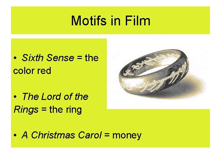 Motifs in Film • Sixth Sense = the color red • The Lord of Motifs in Film • Sixth Sense = the color red • The Lord of