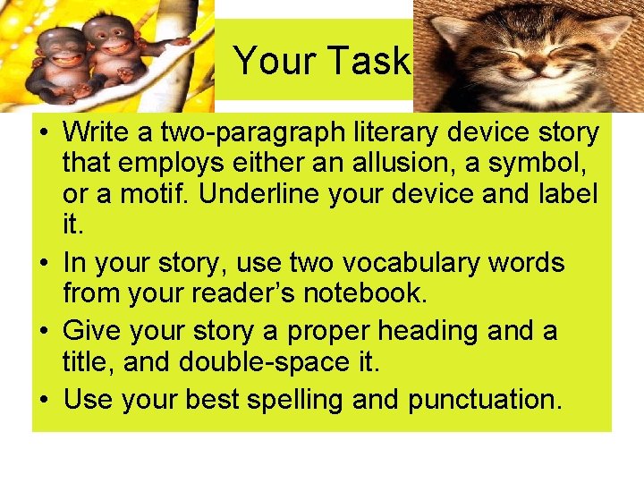 Your Task • Write a two-paragraph literary device story that employs either an allusion, Your Task • Write a two-paragraph literary device story that employs either an allusion,