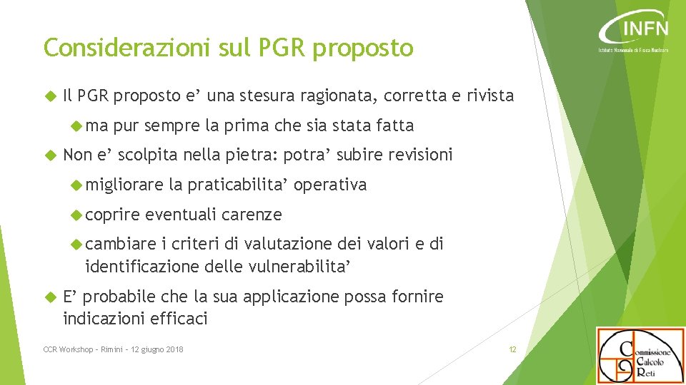 Considerazioni sul PGR proposto Il PGR proposto e’ una stesura ragionata, corretta e rivista