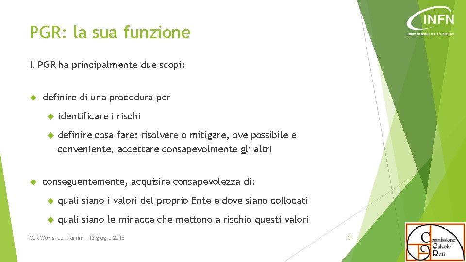 PGR: la sua funzione Il PGR ha principalmente due scopi: definire di una procedura