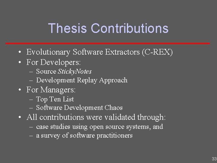 Thesis Contributions • Evolutionary Software Extractors (C-REX) • For Developers: – Source Sticky. Notes