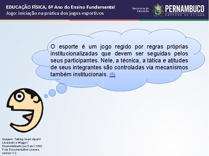 EDUCAÇÃO FÍSICA, 6º Ano do Ensino Fundamental Jogo: iniciação na prática dos jogos esportivos