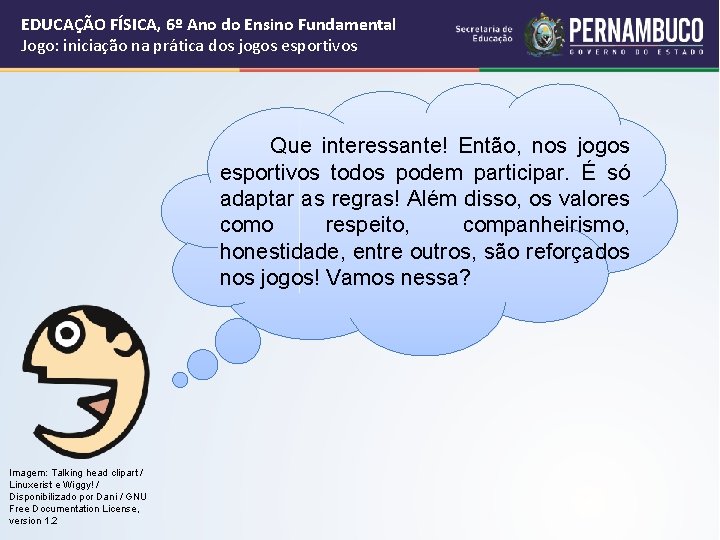 EDUCAÇÃO FÍSICA, 6º Ano do Ensino Fundamental Jogo: iniciação na prática dos jogos esportivos