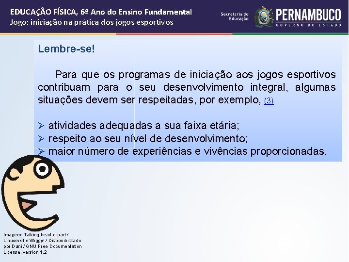 EDUCAÇÃO FÍSICA, 6º Ano do Ensino Fundamental Jogo: iniciação na prática dos jogos esportivos