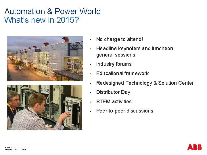 Automation & Power World What’s new in 2015? © ABB Group Month DD, Year