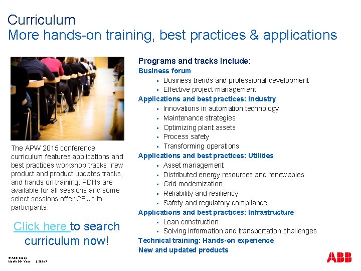 Curriculum More hands-on training, best practices & applications Programs and tracks include: The APW