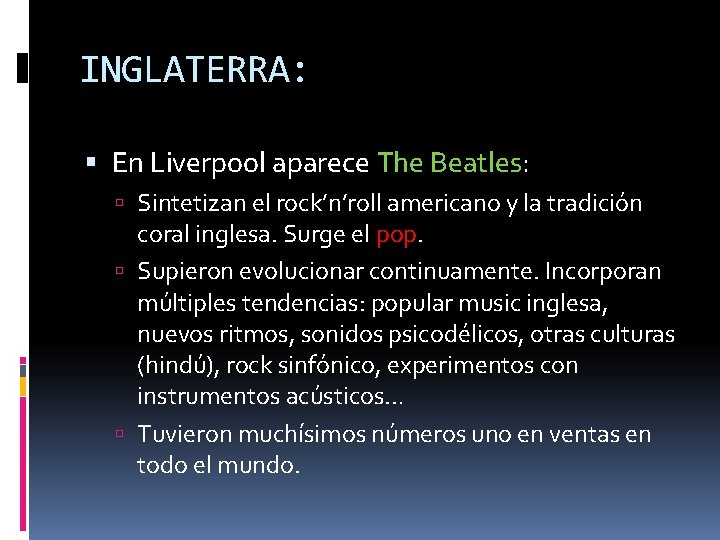 INGLATERRA: En Liverpool aparece The Beatles: Sintetizan el rock’n’roll americano y la tradición coral