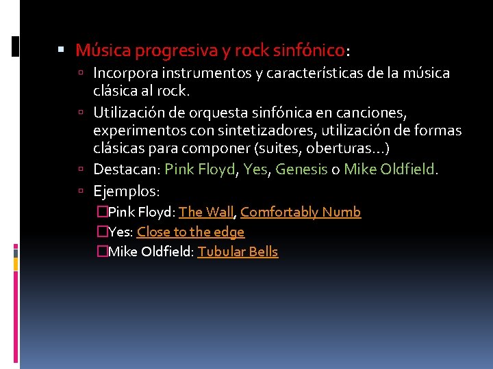  Música progresiva y rock sinfónico: Incorpora instrumentos y características de la música clásica