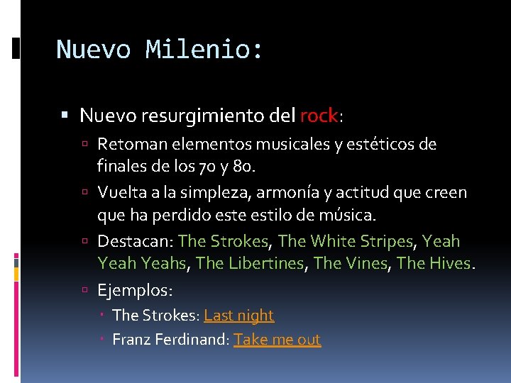 Nuevo Milenio: Nuevo resurgimiento del rock: Retoman elementos musicales y estéticos de finales de