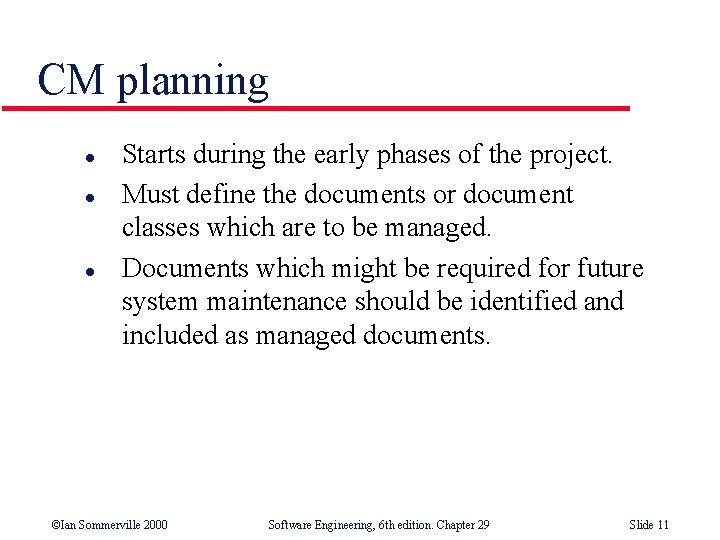 CM planning l l l Starts during the early phases of the project. Must