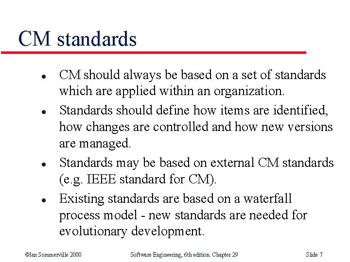 CM standards l l CM should always be based on a set of standards