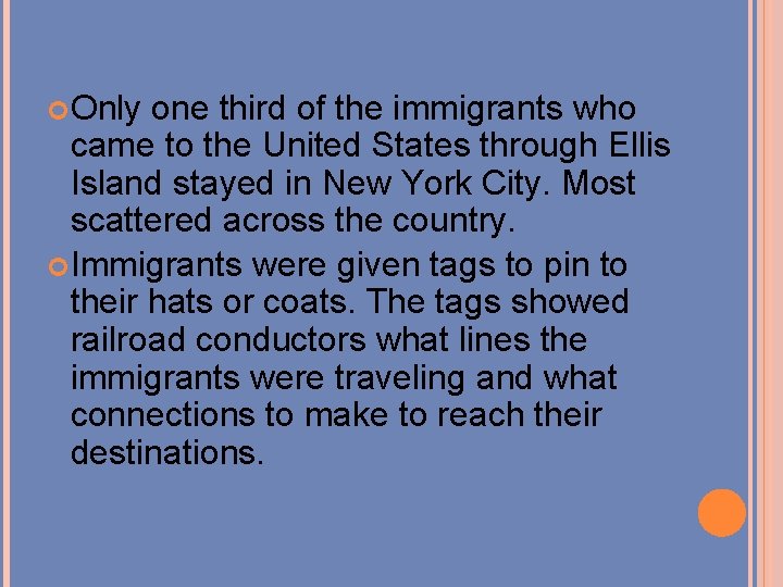  Only one third of the immigrants who came to the United States through