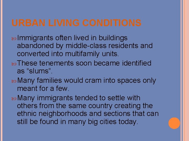 URBAN LIVING CONDITIONS Immigrants often lived in buildings abandoned by middle-class residents and converted