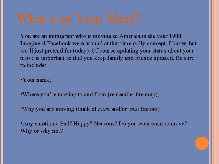 What’s on Your Mind? You are an immigrant who is moving to America in