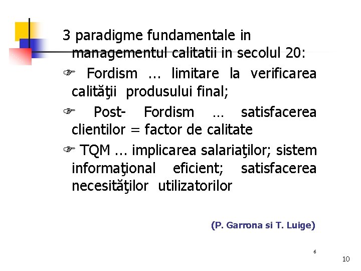 3 paradigme fundamentale in managementul calitatii in secolul 20: Fordism. . . limitare la