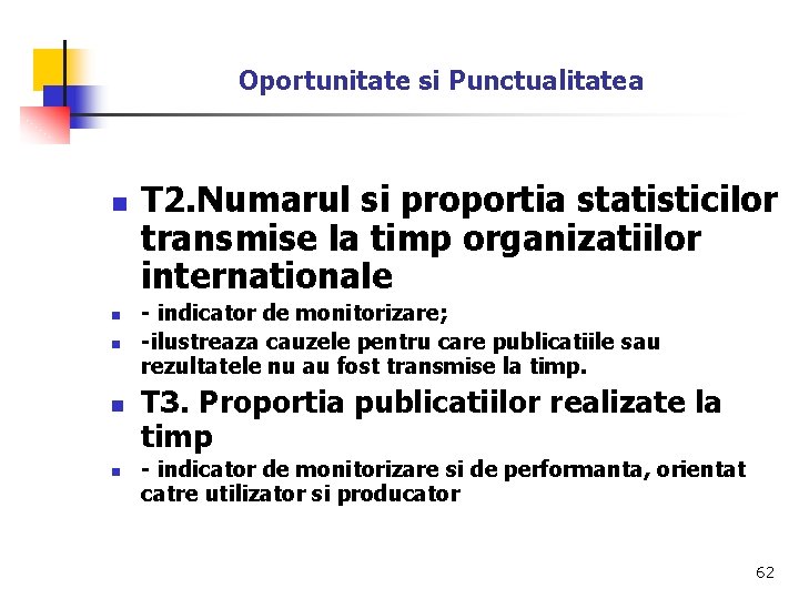 Oportunitate si Punctualitatea n n n T 2. Numarul si proportia statisticilor transmise la