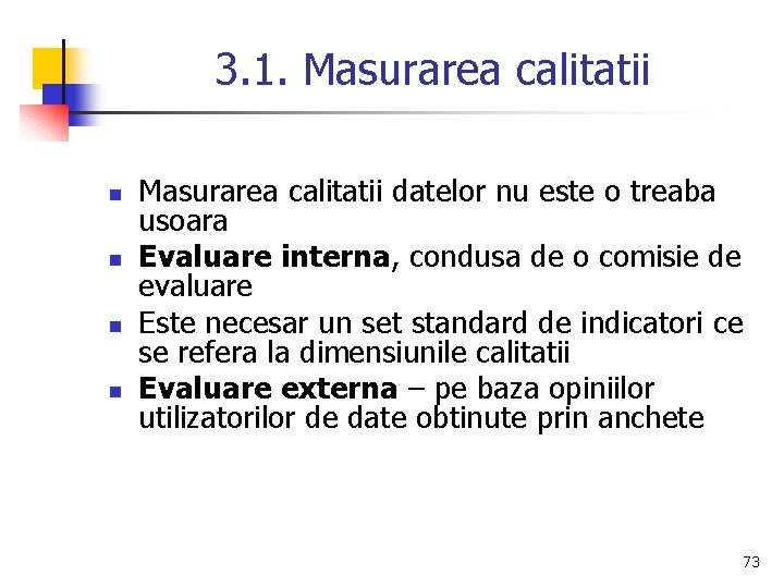 3. 1. Masurarea calitatii n n Masurarea calitatii datelor nu este o treaba usoara