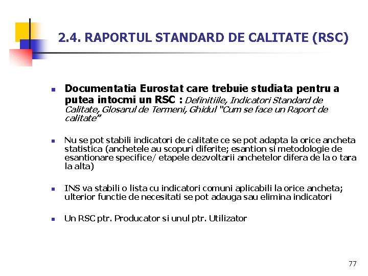 2. 4. RAPORTUL STANDARD DE CALITATE (RSC) n Documentatia Eurostat care trebuie studiata pentru